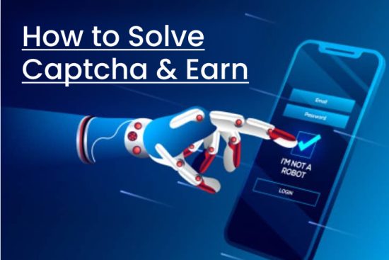 How To Solve Captcha And Earn Money